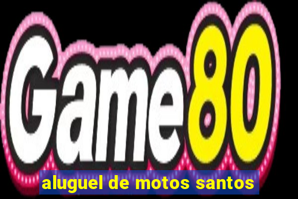 aluguel de motos santos